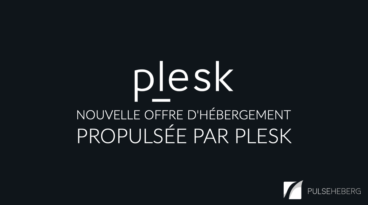Nouvelle offre d'hébergement web propulsée par Plesk