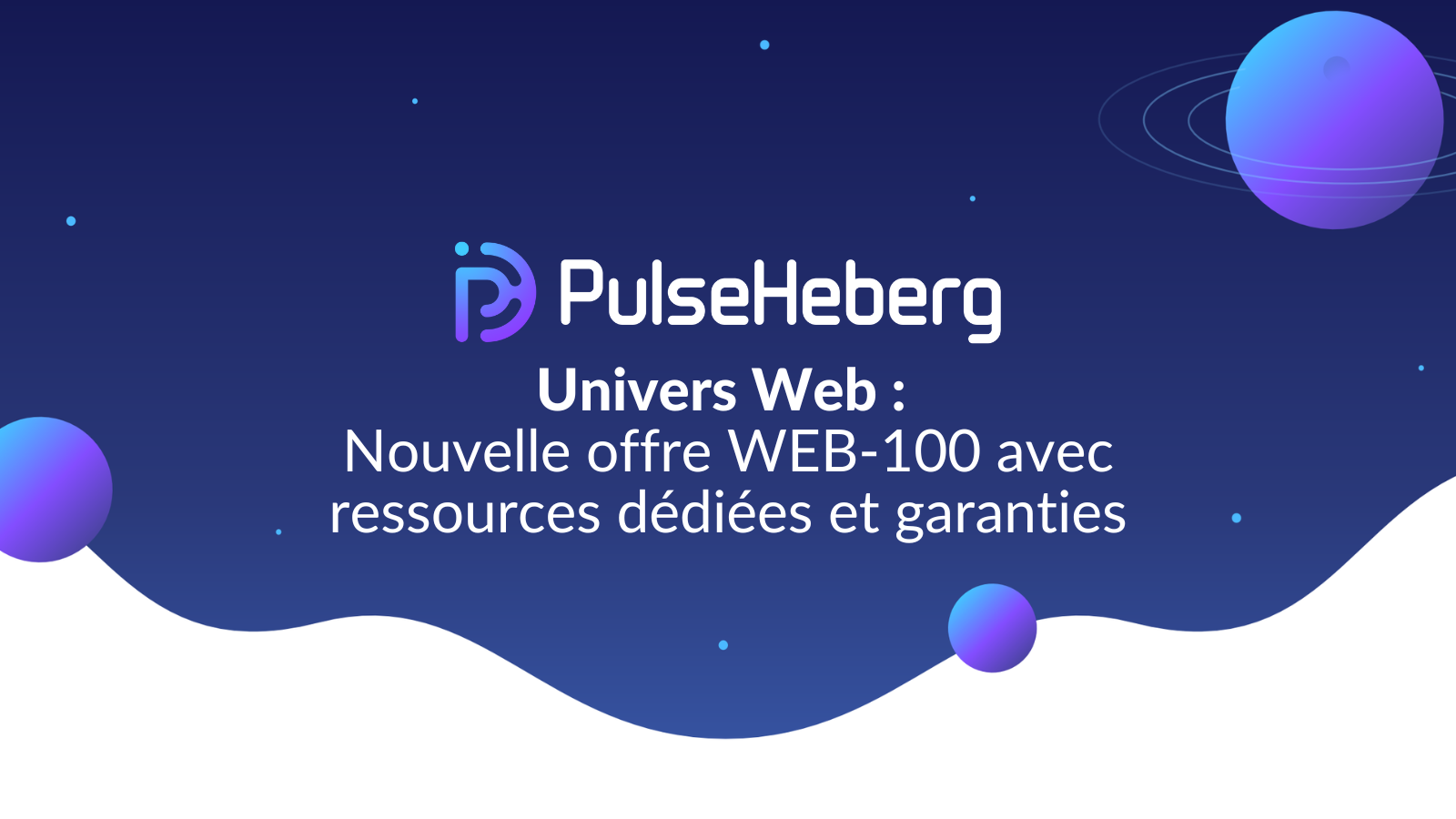 Univers Web : Nouvelle offre WEB-100 avec ressources dédiées et garanties