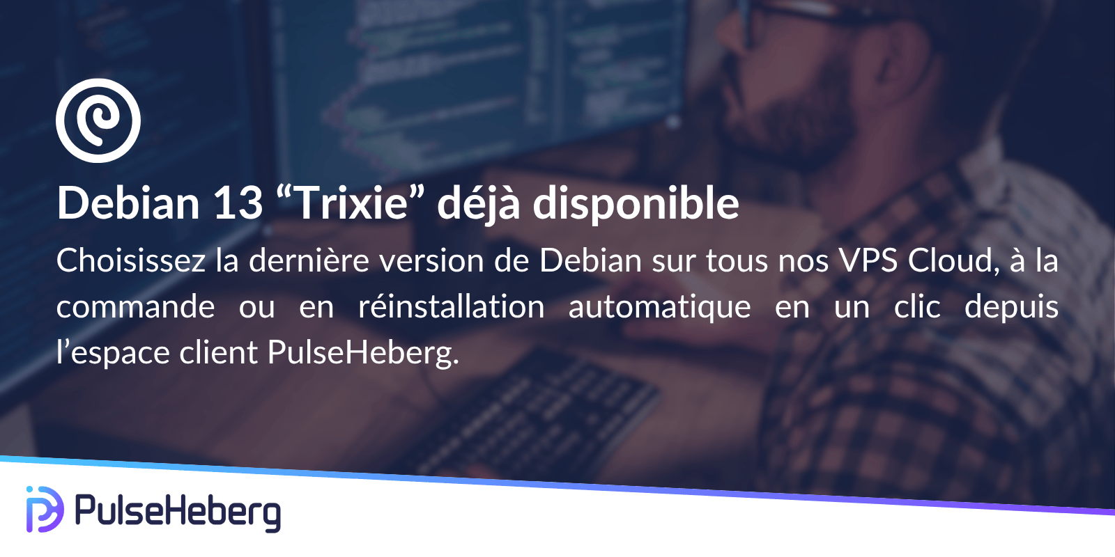 Debian 13 “Trixie” déjà disponible chez PulseHeberg dès le jour de sa sortie !