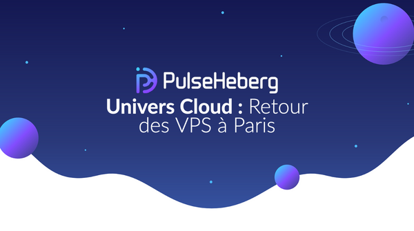 Univers Cloud : Retour des VPS à Paris