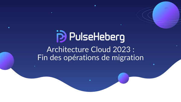 Architecture Cloud 2023 :
Fin des opérations de migration